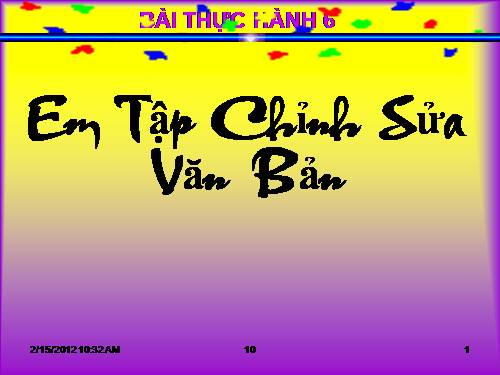 Bài thực hành 6. Em tập chỉnh sửa văn bản