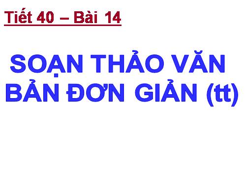 Bài 14. Soạn thảo văn bản đơn giản