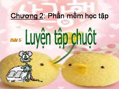 Bài 5. Luyện tập chuột