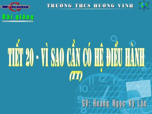 Bài 9. Vì sao cần có hệ điều hành?