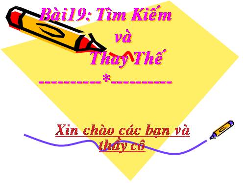 Bài 19. Tìm kiếm và thay thế