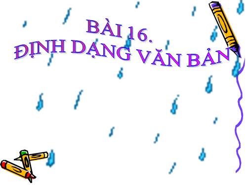 Bài 16. Định dạng văn bản