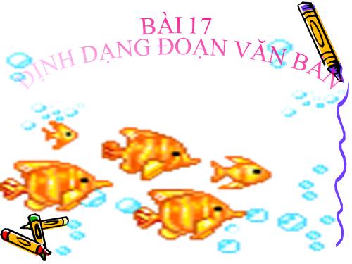 Bài 17. Định dạng đoạn văn bản