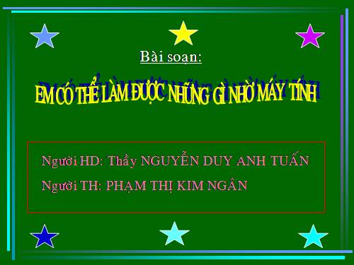 Bài 3. Em có thể làm được những gì nhờ máy tính?