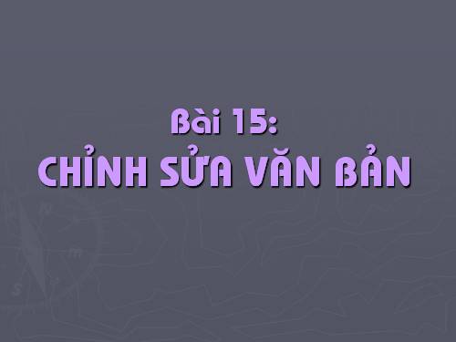 Bài 15. Chỉnh sửa văn bản