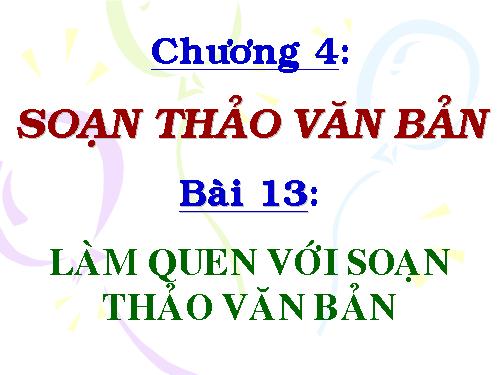 Bài 13. Làm quen với soạn thảo văn bản