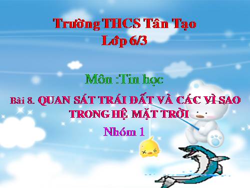 Bài 8. Quan sát Trái Đất và các vì sao trong Hệ Mặt Trời