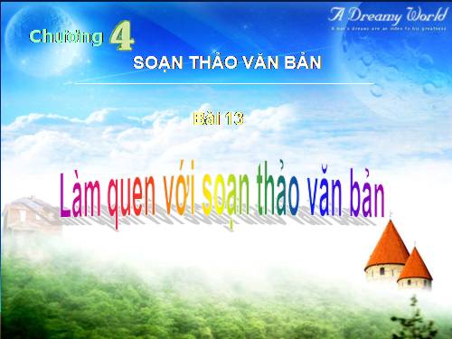 Bài 13. Làm quen với soạn thảo văn bản