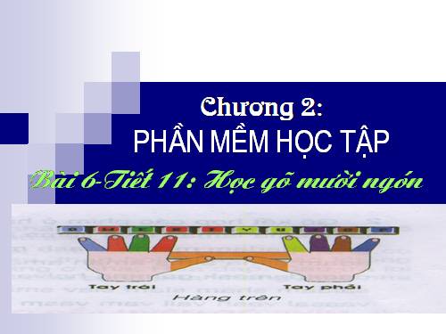 Bài 6. Học gõ mười ngón