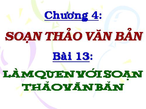 Bài 13. Làm quen với soạn thảo văn bản