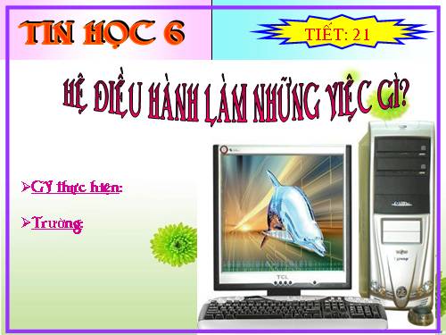 Bài 10. Hệ điều hành làm những việc gì?