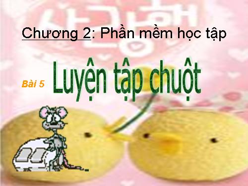 Bài 5. Luyện tập chuột