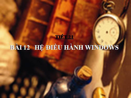 Bài 12. Hệ điều hành Windows