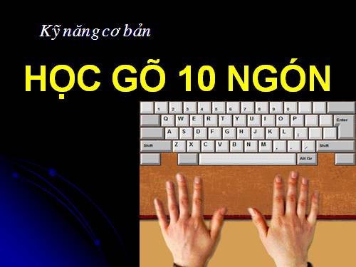 Bài 6. Học gõ mười ngón