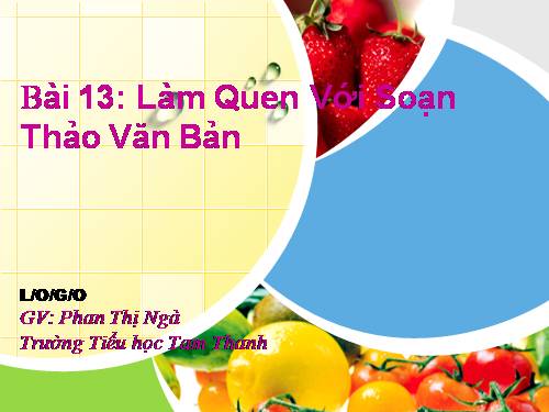 Bài 13. Làm quen với soạn thảo văn bản