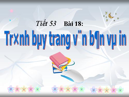 Bài 18. Trình bày trang văn bản và in