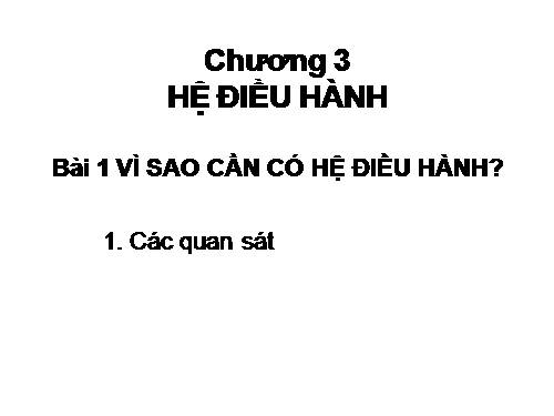 Bài 9. Vì sao cần có hệ điều hành?