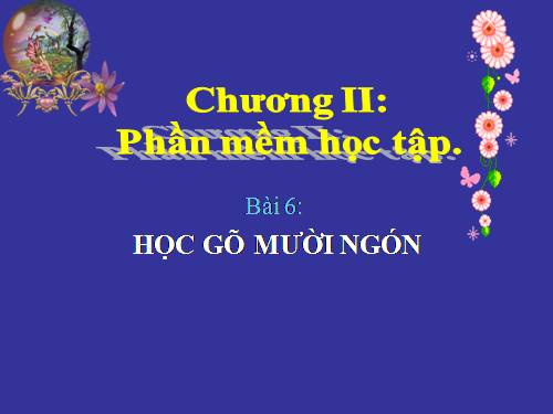 Bài 6. Học gõ mười ngón