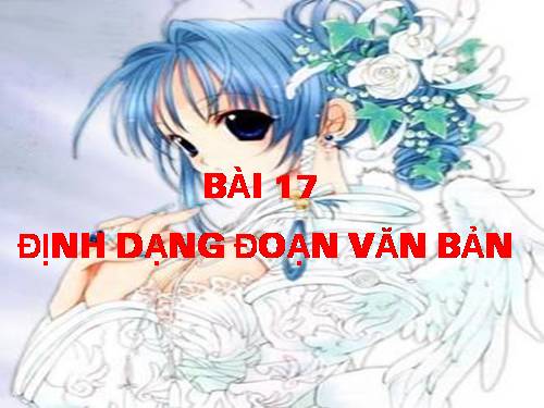 Bài 17. Định dạng đoạn văn bản