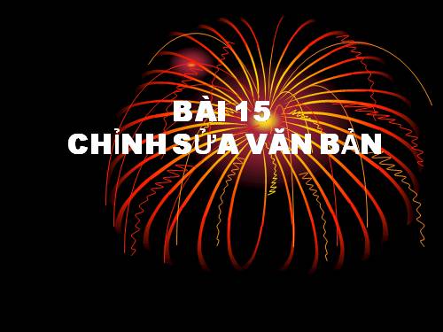 Bài 15. Chỉnh sửa văn bản