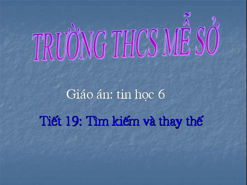 Bài 19. Tìm kiếm và thay thế