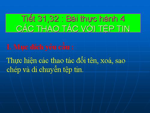 Bài thực hành 4. Các thao tác với tệp tin