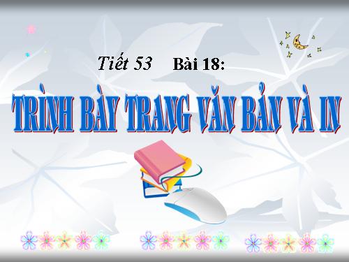 Bài 18. Trình bày trang văn bản và in