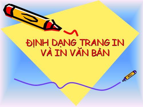 Bài 18. Trình bày trang văn bản và in