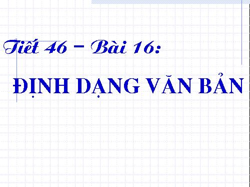 Bài 16. Định dạng văn bản