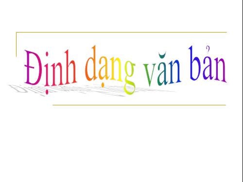 Bài 16. Định dạng văn bản