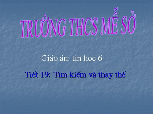 Bài 19. Tìm kiếm và thay thế