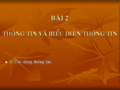 Bài 2. Thông tin và biểu diễn thông tin