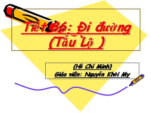 Bài 21. Đi đường (Tẩu lộ)