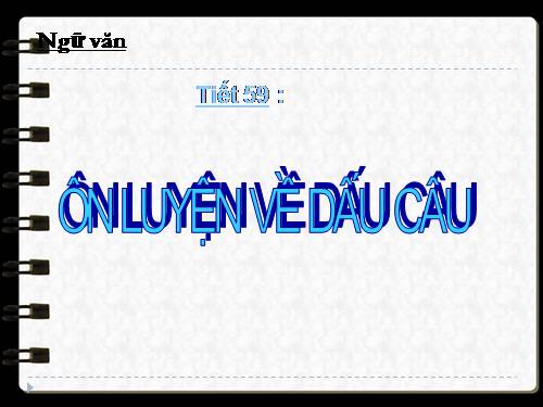 Bài 15. Ôn luyện về dấu câu