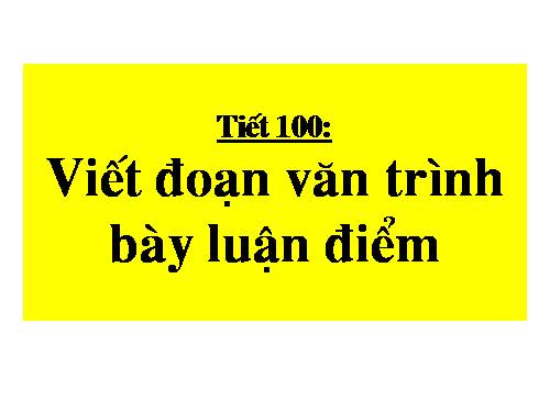 Bài 25. Viết đoạn văn trình bày luận điểm