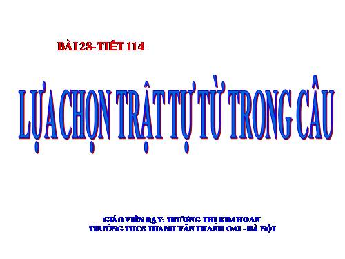 Bài 28. Lựa chọn trật tự từ trong câu