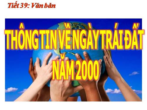 Bài 10. Thông tin về Ngày Trái Đất năm 2000