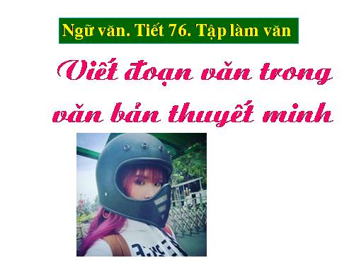 Bài 18. Viết đoạn văn trong văn bản thuyết minh