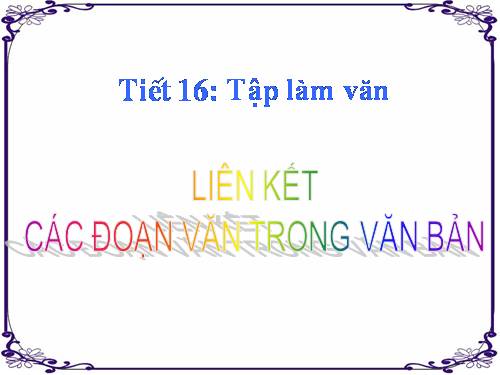 Bài 4. Liên kết các đoạn văn trong văn bản