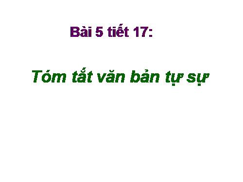 Bài 5. Tóm tắt văn bản tự sự