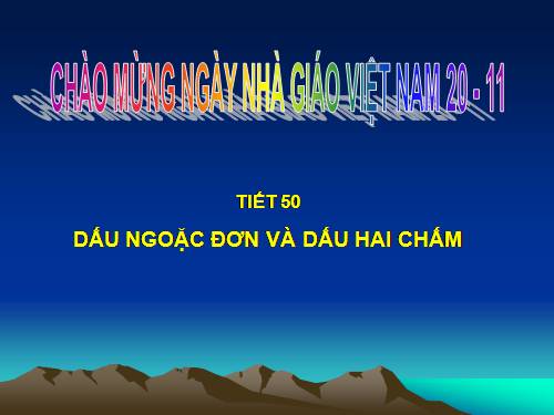 Bài 13. Dấu ngoặc đơn và dấu hai chấm