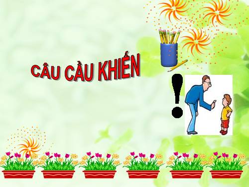 Bài 20. Câu cầu khiến