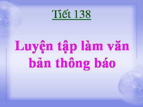 Bài 34. Luyện tập làm văn bản thông báo