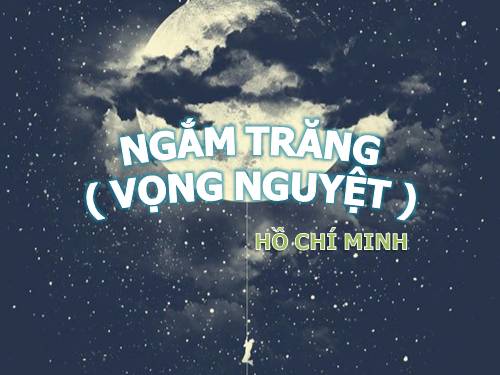 Bài 21. Ngắm trăng (Vọng nguyệt)