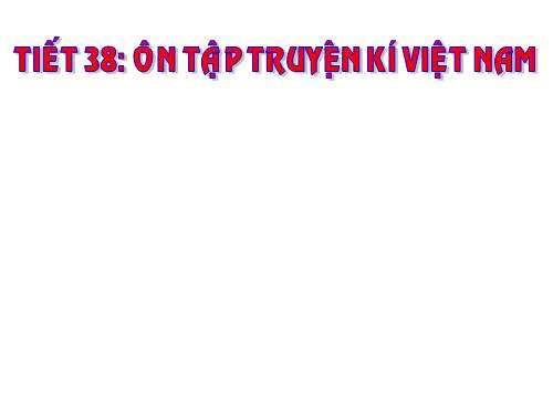 Bài 10. Ôn tập truyện kí Việt Nam