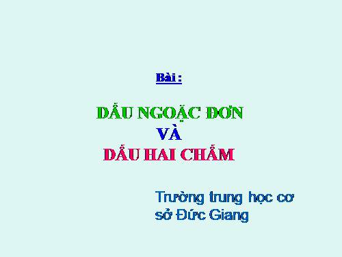 Bài 13. Dấu ngoặc đơn và dấu hai chấm