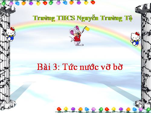 Bài 3. Tức nước vỡ bờ