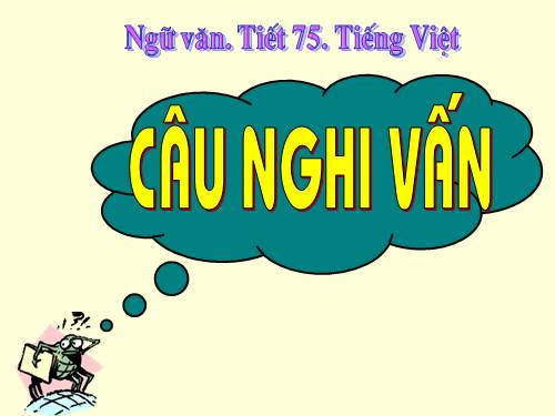 Bài 18. Câu nghi vấn