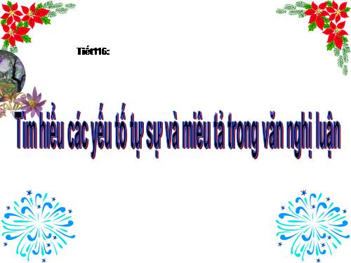 Bài 28. Tìm hiểu các yếu tố tự sự và miêu tả trong văn nghị luận