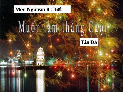 Bài 16. Muốn làm thằng Cuội